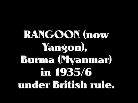 Rare Footage of Rangoon in 1935 II Now Called Yangon II Myanmar