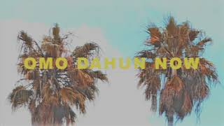 Omo Dahun Now Music Video