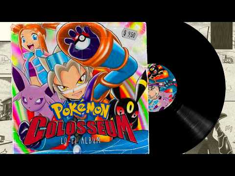 Pokémon Colosseum Lo-Fi Album 🦾 Nostalgic Music of Orre