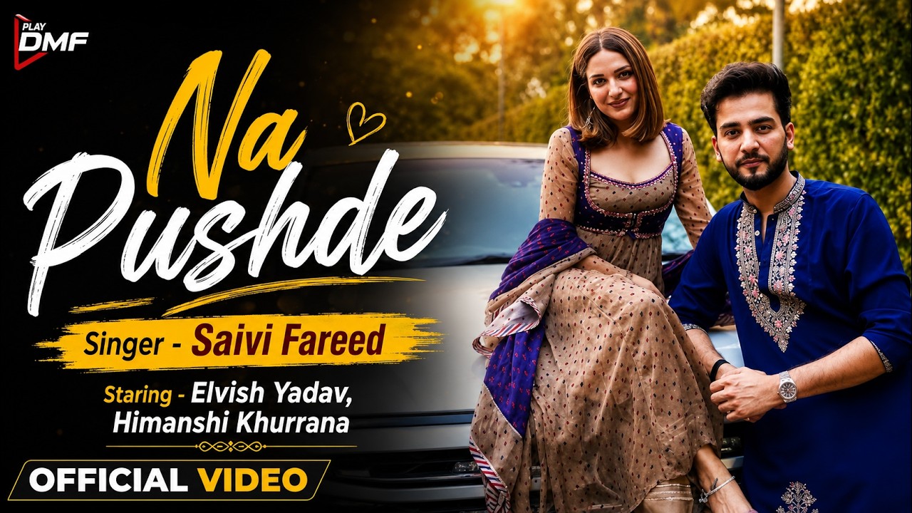 ✨ Na Pushde ❤️ | Elvish Yadav | Saivi Fareed | Romantic Punjabi Song 💕