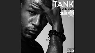 Tank - Celebration (Remix) [feat. Chris Brown &amp; Trey Songz]