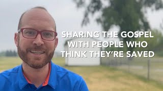 Sharing the Gospel with People who Think They're Saved