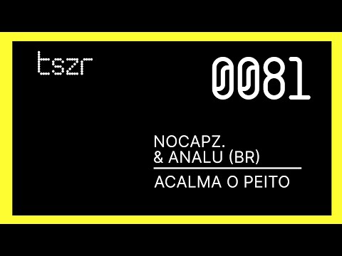 nocapz. & Analu (BR) - Acalma O Peito