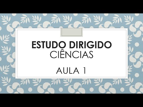 Aula 1 - Ciências 2021 - Estudo Dirigido