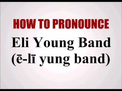 How To Pronounce Eli Young Band