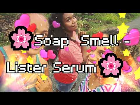 Lister Serum - Smell Soap (PNG Music)