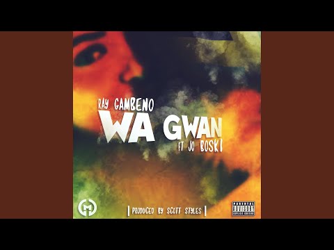 Wa Gwan (feat. Jo Boski)