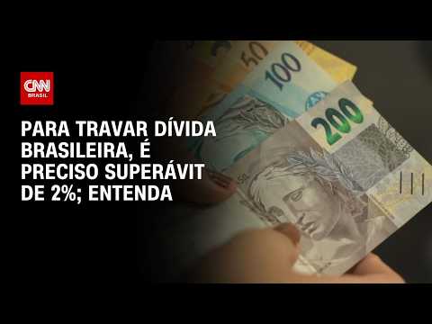 Fadiga fiscal: Para travar dívida brasileira, é preciso superávit de 2%; veja análise | AGORA CNN
