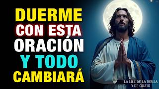 DUERME CON ESTA ORACIÓN PODEROSA Y VERÁS EL CAMBIO