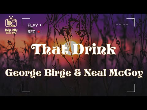 George Birge & Neal McCoy - That Drink