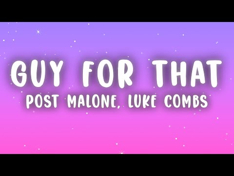 Post Malone - Guy For That (Lyrics) ft. Luke Combs