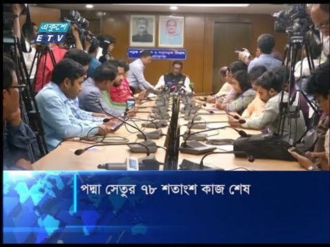 পদ্মা সেতুর ৭৮ শতাংশ কাজ শেষ