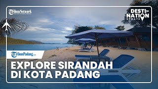 DESTINATION UPDATE: Explore Pulau Sirandah di Kota Padang