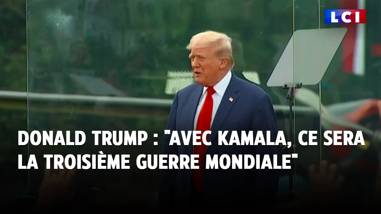 Donald Trump : "Avec Kamala, ce sera la troisième guerre mondiale"