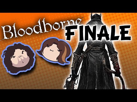 Bloodborne: Finale - PART 76 - Game Grumps