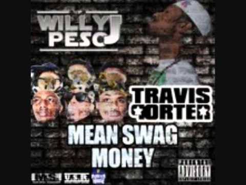Willy J Peso ft. Travis Porter - Mean Swag Money
