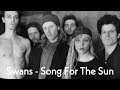 Swans - Song for the Sun (Karaoke)