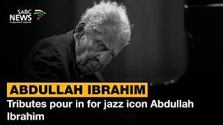 Tributes pour in for jazz icon Abdullah Ibrahim