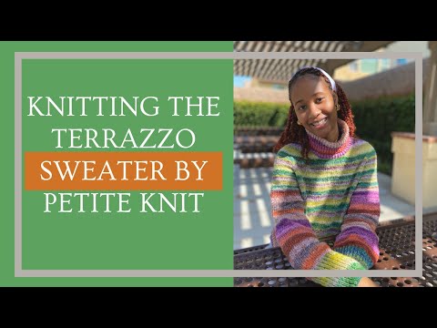 Knitting the Terrazzo Sweater by Petite Knit for the first time | Knit With Me Ep. 18