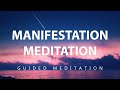 Manifestation Meditation - 10 Minute Guided Meditation For Manifesting Your Desires Into Reality