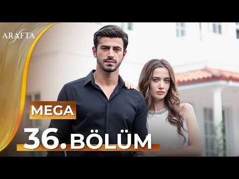 Arafta 36 Bölüm | Mega Bölüm | Tam Bölüm | Yeni Diziler 2025 | Arafta -Türk Dizileri @araftadizisi
