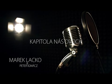 Marek Lacko - Marek Lacko - Kapitola nás dvoch ft. Peter Ignácz (Official vide
