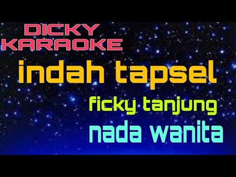 KARAOKE  _   INDAH _  TAPSEL _ FICKY TANJUNG _ NADA WANITA _  KN 7000