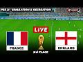 LIVE FRANCE Vs ENGLAND FIFA World Cup 2026 3rd Place Match PES 21 Pre Recorded Simulation