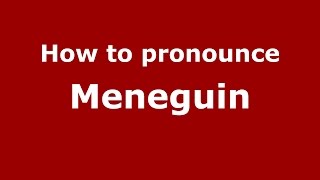How to pronounce Meneguin