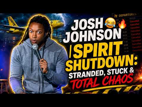 Josh Johnson 😂🔥 | Spirit Shutdown: Stranded, Stuck & Total Chaos