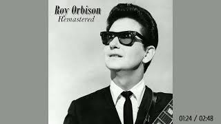 Roy Orbison - It's Over (Remastered by RS 2023)