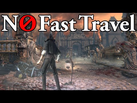 Can you beat Bloodborne without Fast Travel?