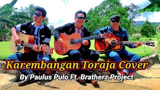 Download lagu Karembangan Toraja Cover By Paulus Pulo ft. Bratherz Project mp3