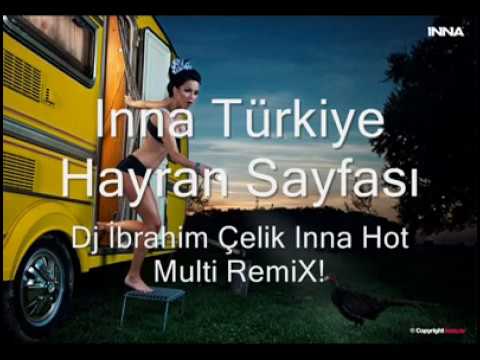 Dj İbrahim Çelik & İnna Hot Remix