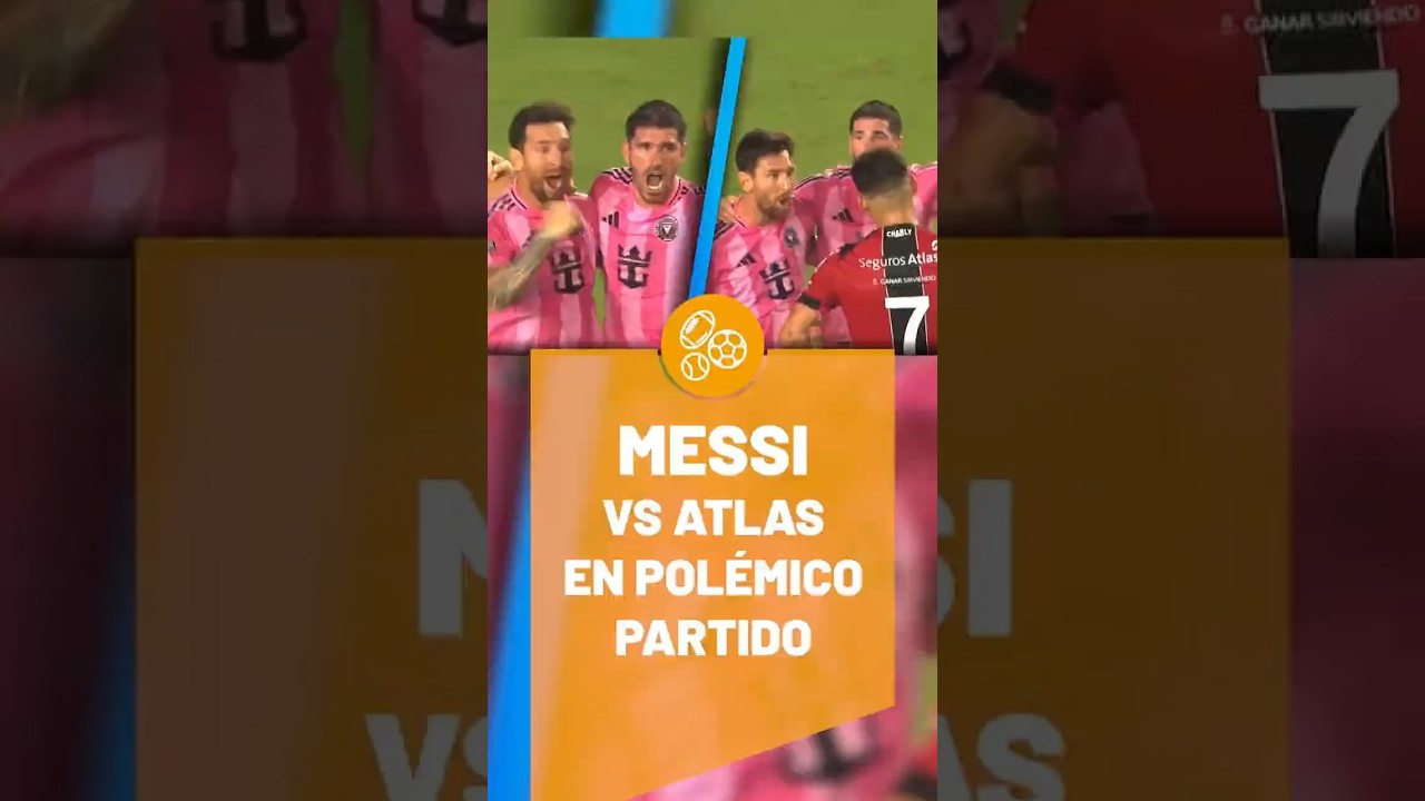 ⚽🔥 ¡Messi desata la polémica frente al Atlas!