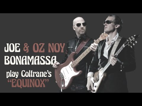 Oz Noy & Joe Bonamassa - "Equinox" (John Coltrane)