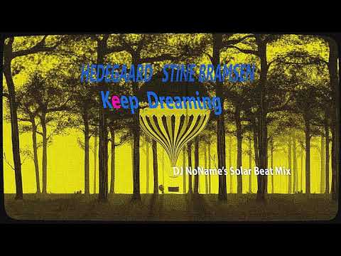Hedegaard ft. Stine Bramsen - Keep Dreaming   ( DJ NoName's Solar Beat Mix )