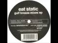 Eat Static -Gulf Breeze(Ashoshashoz Mix)