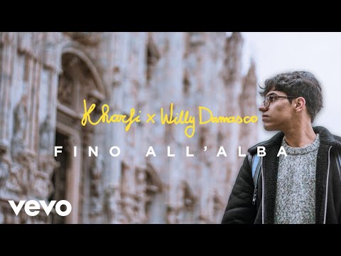 Kharfi, Willy Damasco - Fino All'Alba (Official Video)