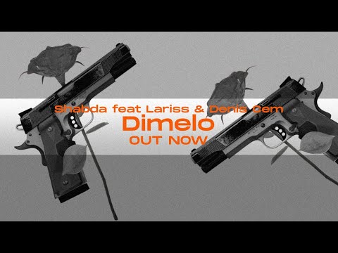 Shabda ❌Lariss ❌Deniz Cem - Dimelo