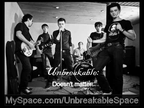Doesn't matter by Unbreakable