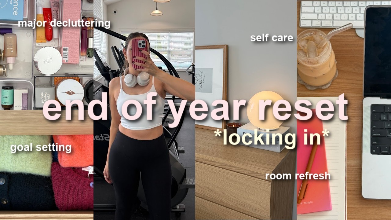 END OF YEAR RESET 🧺🗓️⭐️ locking in for the rest of 2025 (goal setting, decluttering, healthy habits)