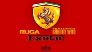 Ruga - Exotic Ft. Snootie Wild (CDQ)