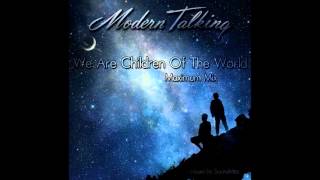 Modern Talking - We Are Children Of The World (Maximum Mix) (mixed by SoundMax)