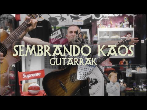 SEMBRANDO KAOS - 'AMAREN ETXEA' + 'KAUSA GALDUEN ZAINDARI'... | GUTARRAK Live