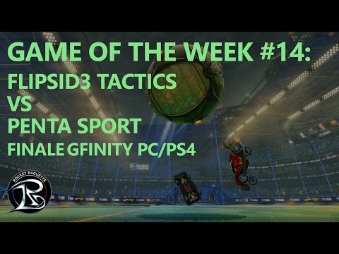 Rocket League: Game of the Week #14 - FlipSid3 Tactics vs PENTA Sports - Gfinity