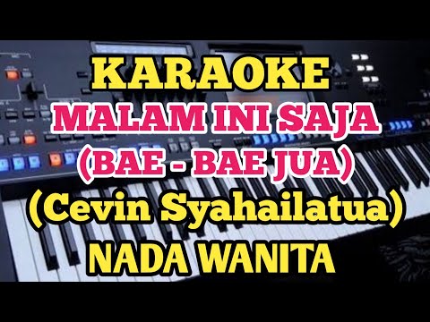 Karaoke MALAM INI SAJA(Bae - Bae Jua)//Nobo Sasamu - Nada Wanita