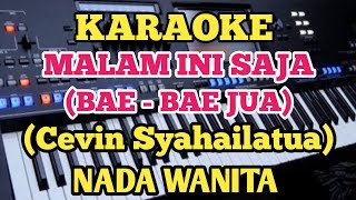 Download lagu Karaoke MALAM INI SAJA(Bae - Bae Jua)//Nobo Sasamu - Nada Wanita mp3