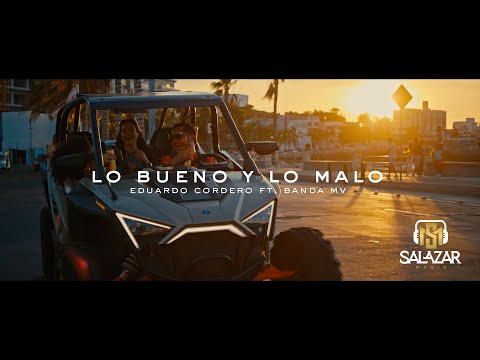 Eduardo Cordero Ft. Banda MV - Lo Bueno y Lo Malo