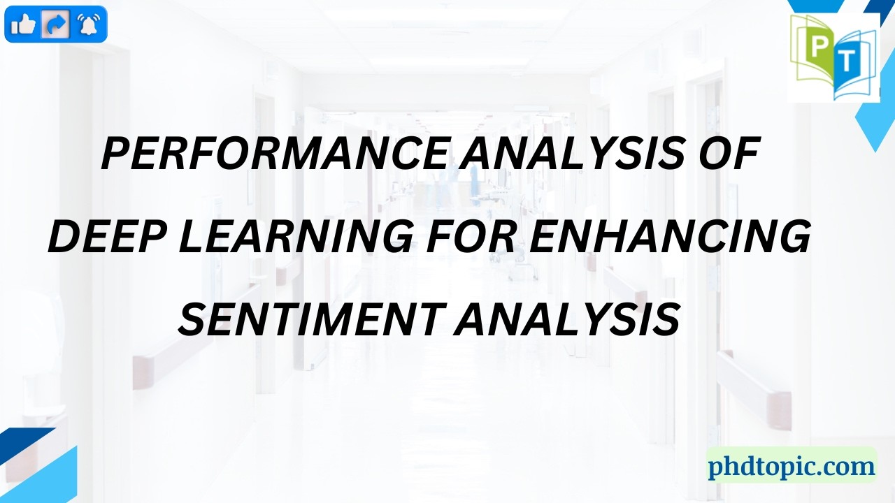 Performance Analysis of Deep Learning for Enhancing Sentiment Analysis